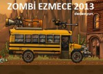 Zombi Ezmece 2013 - Earn to Die 2013